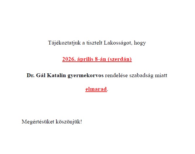 Gyermekorvosi rendelés elmarad 2026.04.08. Gyermekorvosi rendelés elmarad 2026.04.08.